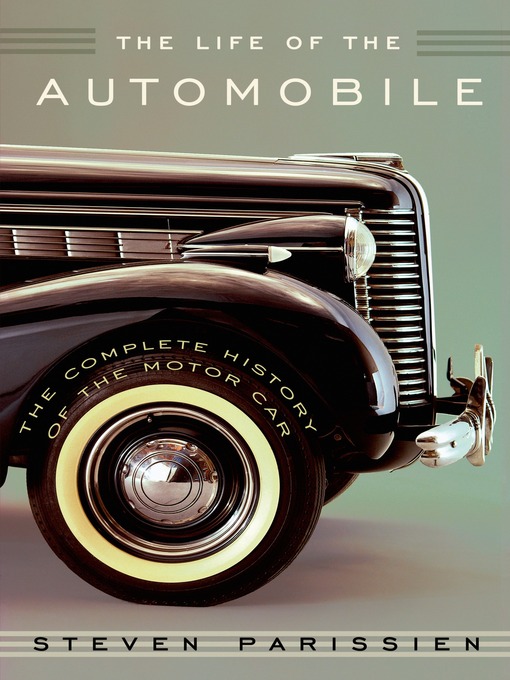 Title details for The Life of the Automobile by Steven Parissien - Wait list